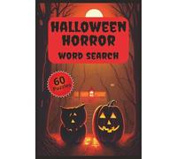 Halloween Horror Word Search: 60 Word Search Puzzles about Words about Halloween, Scary, Spooky, and Horror and More | 6 x 9 inches, 120 Pages | Gift For Horror Fanatics and Enthusiasts