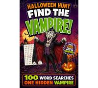 Halloween Hunt: Find the Vampire!: 100 Word Searches with One Hidden Vampire (Halloween Hunt Word Search Books)