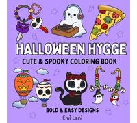 Halloween Hygge: Coloring Book for Adults, Teens, Seniors, and Kids Featuring Cute & Spooky Pages with Bold and Easy Designs