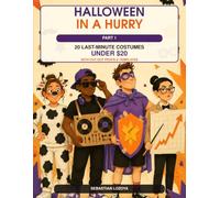 Halloween in a Hurry: 20 Last-Minute Costumes Under $20 with Cut-Out Props and Templates