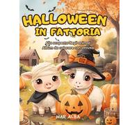 Halloween in Fattoria- Alla scoperta degli animali della fattoria: Album da colorare con attività ludiche ed educative