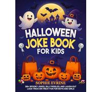 Halloween Joke Book for Kids Ages 6-10: 300+ Spooky Jokes, Silly Riddles, Knock Knock Jokes, and Trick or Treat Laughs - Clean and Funny Halloween ... and Girls (Spooky Halloween Books for Kids)