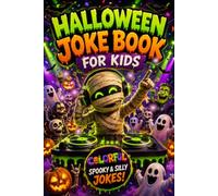 Halloween Joke Book for Kids Ages 6-12: Funny Full-Color Illustrations, A Perfect Halloween Gift for Children