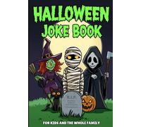 Halloween Joke Book for Kids and the Whole Family: Try Not to Laugh with this Hilarious Halloween Joke Book for Kids | Includes Funny Puns, Riddles and One Liners | Kids Halloween Gifts