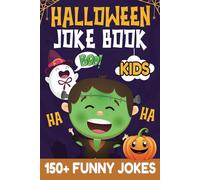Halloween Joke Book for Kids: Hilarious Halloween Jokes for Kids and the Whole Family! Try Not to Laugh, Fun Halloween Activity Book Gift for Kids 7-12 Years Old