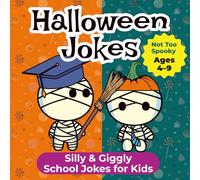 Halloween Jokes for Kids Ages 4-9: Not-Too-Spooky Big Illustrations One Joke Per Page Book (Not-Too-Spooky Halloween Joke Books for Kids)