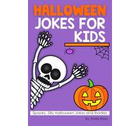 Halloween Jokes for Kids: Spooktacular, Silly, and Funny Jokes and Riddles