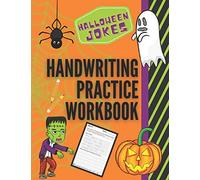 Halloween Jokes Handwriting Practice Workbook: 101 Spooky Jokes to Practice Your Printing Penmanship for Kids in Kindergarten First Grade and Second Grade (Funny Holiday Handwriting Practice)