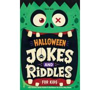 Halloween Jokes & Riddles For Kids age 8-12: 500+ Funny Halloween Jokes, Clever Riddles, Silly Tongue Twisters, Knock-Knock Jokes & One-Liners for ... Parties, Classrooms & Trick-or-Treat Nights