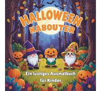 Halloween Kabouter : Ein lustiges Ausmalbuch für Kinder: Süße Gnome, Kürbisse, Hexen, Totenköpfe und Herbstmotive - Einzelne Seiten, perfekt zum Ausmalen für Jungen und Mädchen ab 4 Jahren