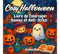 Halloween Kawaii à Colorier - Livre de Coloriage Mignon Anti-Stress pour Ados & Adultes | Citrouilles, Fantômes, Sorcières & Vampires | CosyColoriage Détente Créative