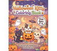 Halloween Kitty Coloring Book for Kids Ages 2-4: Cute Halloween Kittens with Pumpkins, Ghosts, Candy, Bats, Witches, and Easy Coloring Pages (Halloween Magic Collection)