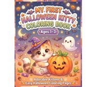 Halloween Kitty Coloring Book for Toddlers Ages 1-3: Bold and Easy Cute Kittens, Pumpkins, Friendly Ghosts, Bats, Witches, and Spooky Halloween Fun (Halloween Magic Collection)