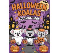 Halloween Koalas: Cute and Spooky Coloring Adventure with Koalas for Boys and Girls