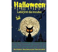 Halloween Labirinti da Incubo per bambini 6-12 Anni: Oltre 50 labirinti da brivido - Soluzioni incluse - Per bambini 6-12 anni - Bonus: 6 sfide finali per piccoli esperti