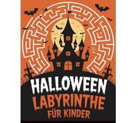 Halloween Labyrinthe für Kinder: Gruselige und lustige Rätsel mit süßen Halloween-Motiven für Kinder von 4-8 Jahren