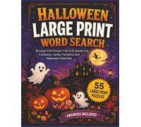 Halloween Large Print Word Search: 55 Large Print Puzzles Filled with Spooky Fun, Costumes, Candy, Pumpkins, and Halloween Favorites