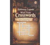 Halloween Legends and Witch Trials Crosswords: 60 Puzzles of Documented Events and Unexplained Tales