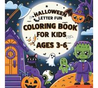 Halloween Letter Fun Coloring Book for Kids Ages 3-6: Fun and Simple Full Letter Coloring Pages Featuring Pumpkins, Spooky , Witches, and More for Toddlers and Preschoolers