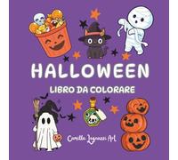 HALLOWEEN - LIBRO DA COLORARE: Disegni facili, grandi e divertenti per bambini e adolescenti dai 5 ai 18 anni: divertenti creature spettrali da colorare
