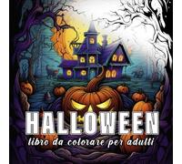 Halloween: libro da colorare per adulti con 60 schizzi di halloween. (Celebrazioni Colorate)