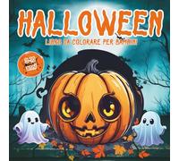 Halloween Libro da Colorare per Bambini dai 3-10 anni: Più Di 50 Immagini Spaventosamente Adorabili Da Colorare - Fantasmi, Streghe, Stregoni e Zucche ... Nero e Divertiti Insieme Alla Tua Famiglia.