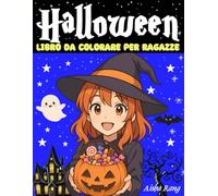 Halloween - Libro da colorare per ragazze: 50 disegni da colorare in stile anime sui momenti di preparazione ad Halloween | Linee bold and easy per relax e mindfulness