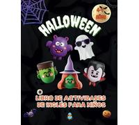 HALLOWEEN LIBRO DE ACTIVIDADES DE INGLÉS PARA NIÑOS 4 A 7 AÑOS: Más de 100 fantásticas páginas para aprender vocabulario y frases divertidas en ... recortar, y compartir tiempo en familia!