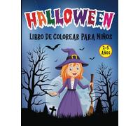 Halloween Libro de Colorear Para Niños de 2-5 Años: Un Divertido & Magnífico Libro de Diseño de Halloween Fácil de Colorear Para Niños Pequeños y ... Bruja, Esqueleto, Araña, Momia y Mucho Más!