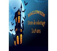 Halloween livre de coloriage 3 a 8 ans: Livre de coloriage pour enfants: 50 illustrations mignones pour les petits 3 à 8 ans