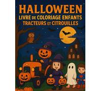 Halloween - Livre de Coloriage Enfants : Tracteurs et Citrouilles: 45 pages de coloriage amusant avec fantômes, citrouilles et tracteurs - Pour ... ans (Le Grand Livre des Tracteurs à Colorier)