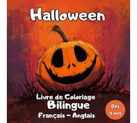 Halloween - Livre de Coloriage Français - Anglais: Livre de Coloriage Bilingue Halloween - Livre de Coloriage Halloween - 30 Dessins Drôles et ... Français-Anglais et Carnet de Notes Créatif