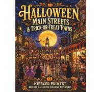 Halloween Main Streets & Trick-or-Treat Towns: 40 Cozy Halloween Coloring Adventures Featuring Historic Main Streets, Victorian Neighborhoods, ... Costume Festivities & Magical Autumn Nights