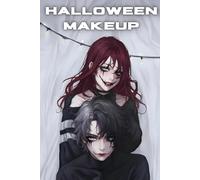 Halloween Makeup: The Ultimate Parents’ DIY Guide to Halloween Face Paint for Kids and Adults (Halloween Special)