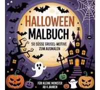 Halloween Malbuch - 50 süße und kindgerechte Grusel-Motive zum Ausmalen für kreative Köpfchen ab 4 Jahren
