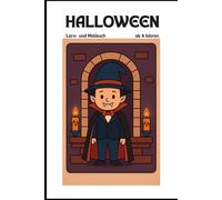 Halloween- Malbuch- Ausmalbuch für Kinder ab 4 Jahren - mit Lernübungen und lustigen Halloween Sprüchen: süße Ausmalbilder mit Kürbissen, Fledermäusen, Geistern, Hexen & Monstern
