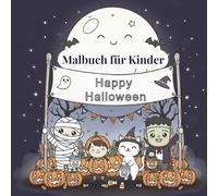 Halloween Malbuch für Kinder: +50 süße und gruselige Ausmalbilder für Kinder & Erwachsene | Kreativer Malspaß zu Halloween | Kindermalbuch