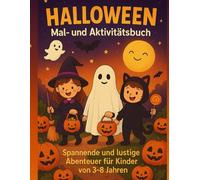 Halloween Malbuch für Kinder ab 3-8 Jahren: Ausmal- und Rätselspaß mit Hexen, Gespenstern, Kürbissen und Labyrinthen