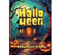 Halloween Malbuch für Kinder ab 4 Jahren: Halloween Malbuch für Kinder ab 4 Jahren: 41 süße und gruselige Motive zum Ausmalen - Gespenster, Kürbisse, ... Mädchen & Jungen (81 Seiten, 8.5 x 11 Zoll)
