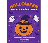 Halloween Malbuch für Kinder ab 4 Jahren - Süße Kürbisse, Gespenster, Hexen & mehr zum Ausmalen: Lustige Motive für Jungen & Mädchen | Perfekt für Halloween & Herbst