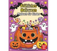 Halloween Malbuch für Kinder ab 4 Jahren: Süße und gruselige Ausmalbilder mit Kürbissen, Geistern, Fledermäusen und Monstern - perfektes Geschenk zu Halloween