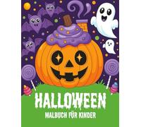 Halloween Malbuch für Kinder ab 4 Jahren: Süße und gruselige Ausmalbilder mit Kürbissen, Geistern, Fledermäusen und Monstern - perfektes Geschenk zu Halloween.