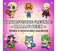 Halloween-Malbuch für Kinder ab 5 Jahren (Meine Fantastischen Freunde): 50 süße und einfache Halloween-Motive: Kürbisse, Hexen, Geister und freundliche Monster