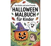 Halloween Malbuch für Kinder ab 7 Jahren - 20 Ausmalbilder mit Kürbis & Freunden | Lustige Gruselgeschichten zum Ausmalen - KLECKS und die Malbande: ... - Kreative Malbücher für jedes Alter)