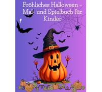 Halloween Malbuch für Kinder: Fröhliche Kürbisse, Geister, Hexen, Fledermäuse und Monster - Einfaches Ausmalen und Lernen