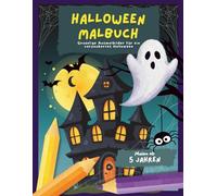 Halloween Malbuch für Kinder: Gruselige Ausmalbilder, spannende Rätsel und Bastelspaß ab 5 Jahren - mit Gespenstern, Hexen, Kürbissen, Monstern und freien Seiten zum Zeichnen