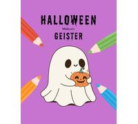 Halloween-Malbuch: Geister: 30 lustige Ausmalbilder für Kinder ab 4 Jahren (Halloween-Malbücher für Kinder)
