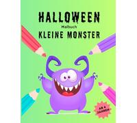 Halloween-Malbuch: Kleine Monster: 30 lustige Ausmalbilder für Kinder ab 4 Jahren (Halloween-Malbücher für Kinder)