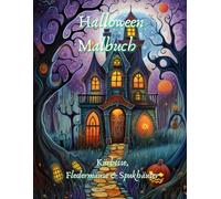 Halloween Malbuch - Kürbisse, Fledermäuse & Spukhäuser: Gruselige und magische Ausmalbilder für Erwachsene und Kinder ab 8 Jahren