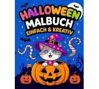 Halloween Malbuch: mit 50 einfachen und niedlichen Ausmalbildern von Geistern, Monstern und Hexen für kreativen Malspaß für Vorschulkinder und Kleinkinder